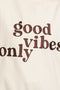 Good Vibes Only Graphic Oversized Sweatshirt // 2 Colors