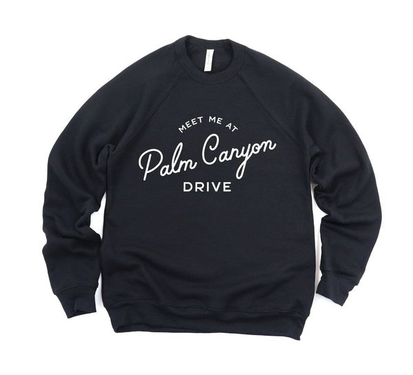 Meet Me At Palm Canyon Drive Crewneck Sweatshirt